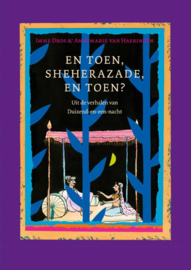 En toen, Sheherazade, en toen? / Imme Dros