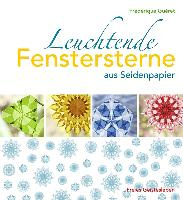 Leuchtende Fenstersterne aus Seidenpapier, Frédérique Guéret