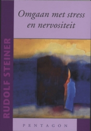 Omgaan met stress en nervositeit / Rudolf Steiner