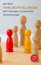 Familieopstellingen; Bert Hellingers systemische familietherapie / Nick Blaser