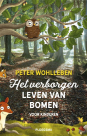 Het verborgen leven van bomen voor kinderen / Peter Wohlleben