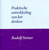 Praktische ontwikkeling van het denken / Rudolf Steiner