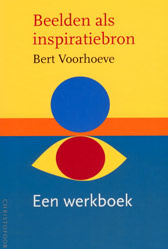 Beelden als inspiratiebron / Bert Voorhoeve