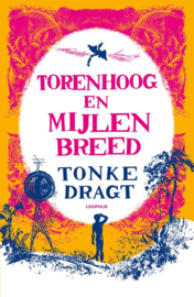 Torenhoog en Mijlen breed / Tonke Dragt