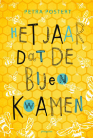 Het jaar dat de bijen kwamen / Petra Postert