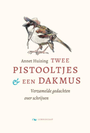 Twee pistooltjes & een dakmus / Annet Huizing