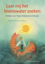 Laat mij het levenswater zoeken / Ineke Verschuren