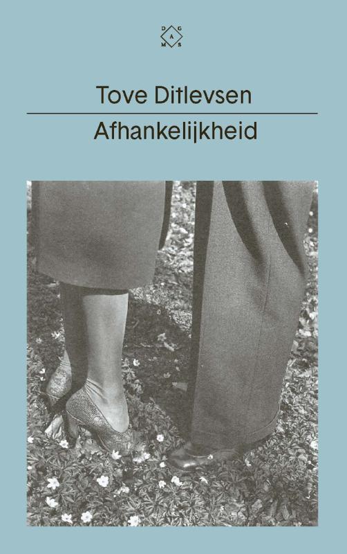 Afhankelijkheid / Tove Ditlevsen