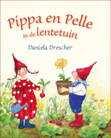 Pippa en Pelle in de lentetuin / Daniela Drescher