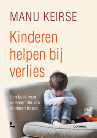 Kinderen helpen bij verlies/ Manu Keirse