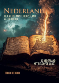 Nederland, het meest mysterieuze land aller tijden / Eelco de Boer