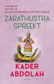 Zarathustra spreekt / Kader Abdolah