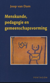 Menskunde, pedagogie en gemeenschapsvorming / Joop van Dam