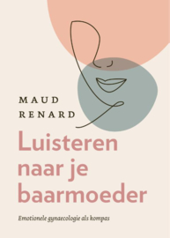 Luisteren naar je baarmoeder / Maud Renard