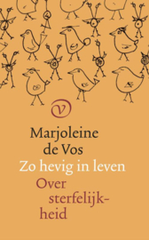 Zo hevig in leven / Marjoleine de Vos