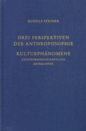 Drei Perspektiven der Anthroposophie. Kulturphänomene geisteswissenschaftlich betrachtet GA 225 / Rudolf Steiner