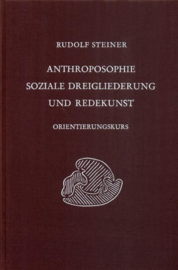 Anthroposophie, soziale Dreigliederung und Redekunst GA 339 / Rudolf Steiner