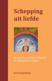 Schepping uit liefde / Kitty Bouwman