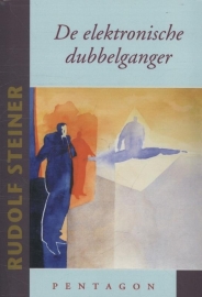 De elektronische dubbelganger / Rudolf Steiner