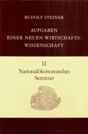 Nationalökonomisches Seminar Aufgaben einer neuen Wirtschaftswissenschaft II GA 341/ Rudolf Steiner