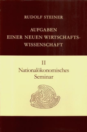 Nationalökonomisches Seminar Aufgaben einer neuen Wirtschaftswissenschaft II GA 341/ Rudolf Steiner