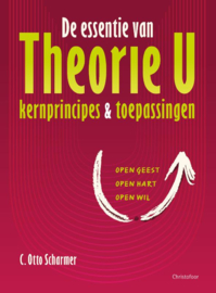 De essentie van theorie U / C. Otto Scharmer