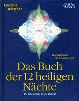 Das Buch der 12 heiligen Nächte / Cordelia Böttcher