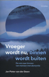 Vroeger wordt nu, buiten wordt binnen / Jan Pieter van der Steen