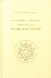 Wie erwirbt man sich Verständnis für die geistige Welt? GA 154 / Rudolf Steiner