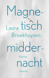 Magnetisch middernacht / Laura Broekhuysen