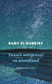 Tussen morgenzee en avondland / Ramy El-Dardiry
