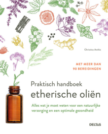 Praktisch handboek etherische olien / Christina Anthis