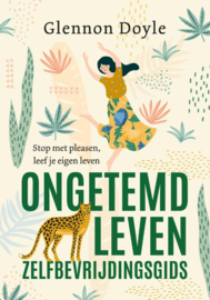 Ongetemd leven - zelfbevrijdingsgids / Glennon Doyle