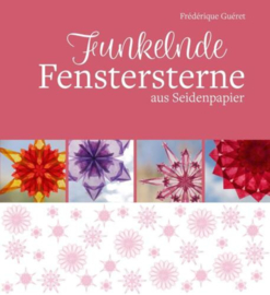 Funkelnde Fenstersterne aus Seidenpapier, Frédérique Guéret