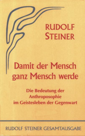 Damit der Mensch ganz Mensch werde GA 82 / Rudolf Steiner