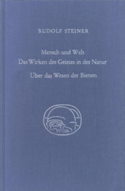 Mensch und Welt. Das Wirken des Geistes in der Natur - über das Wesen der Bienen Band VII GA 351 / Rudolf Steiner