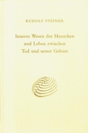 Inneres Wesen des Menschen und Leben zwischen Tod und neuer Geburt GA 153 / Rudolf Steiner