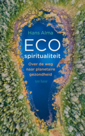 Ecospiritualiteit / Hans Alma