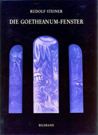 Die Goetheanum-Fenster Sprache des Lichtes. Entwürfe und Studien. GA k 12 / Rudolf Steiner
