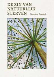 De zin van natuurlijk sterven / Carolien Leusink