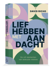 Liefhebben met aandacht / David Richo