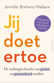Jij doet ertoe / Jennifer Breheny Wallace