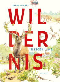 Wildernis in eigen land / Jeroen Helmer