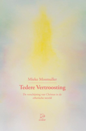 Tedere vertroosting / Mieke Mosmuller
