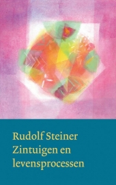 Zintuigen en levensprocessen / Rudolf Steiner
