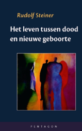 Het leven tussen dood en nieuwe geboorte / Rudolf Steiner