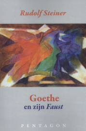 Goethe en zijn Faust / Rudolf Steiner