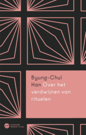 Over het verdwijnen van rituelen / Byung-Chul Han