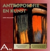 Antroposofie en Kunst / Loek Dullaart