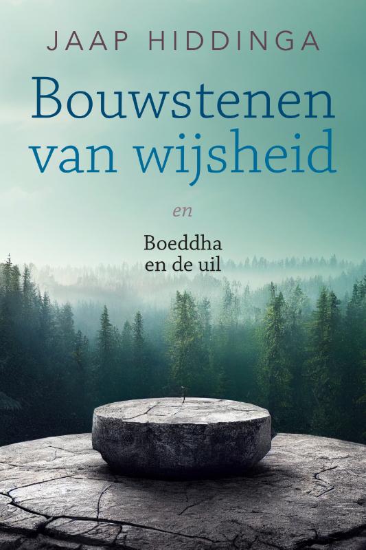 Bouwstenen van wijsheid / Jaap Hiddinga